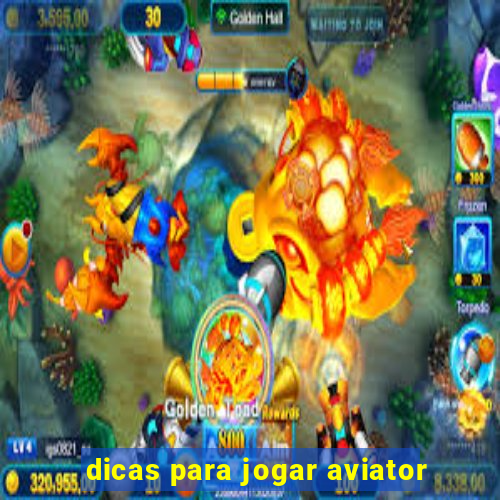 dicas para jogar aviator